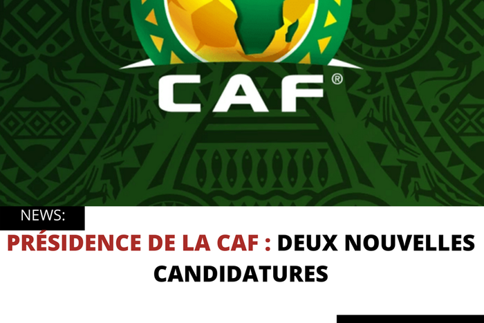 PRÉSIDENCE DE LA CAF : DEUX NOUVELLES CANDIDATURES