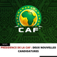 PRÉSIDENCE DE LA CAF : DEUX NOUVELLES CANDIDATURES