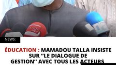 ÉDUCATION : MAMADOU TALLA INSISTE SUR ’’LE DIALOGUE DE GESTION’’ AVEC TOUS LES ACTEURS