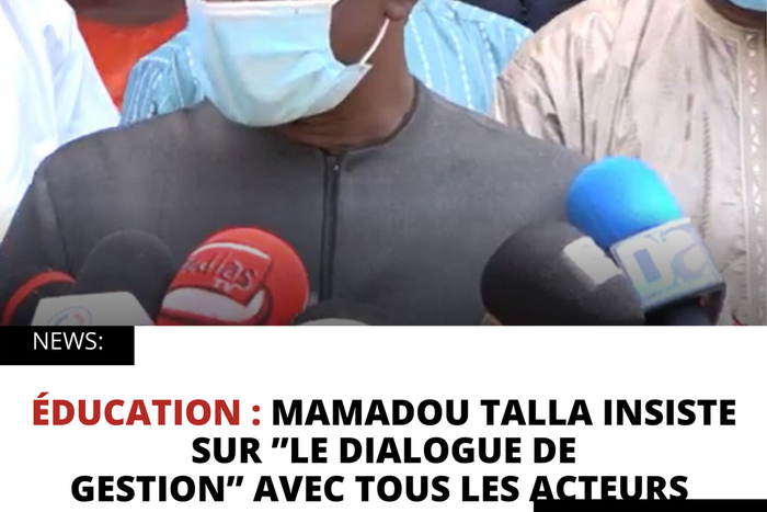 ÉDUCATION : MAMADOU TALLA INSISTE SUR ’’LE DIALOGUE DE GESTION’’ AVEC TOUS LES ACTEURS