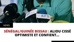 Sénégal/Guinée Bissau : Aliou Cissé optimiste et confient...