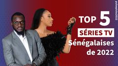 Top 5 séries TV sénégalaises de 2022