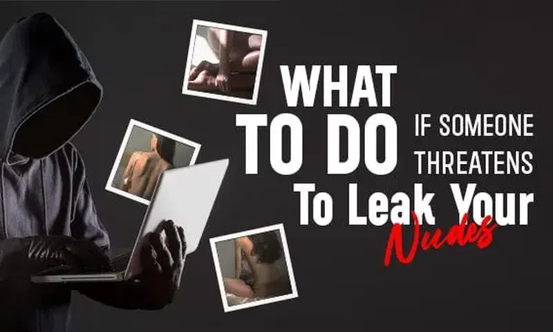 What to do if your ex threatens to release your nudes [CyberInvestigation]