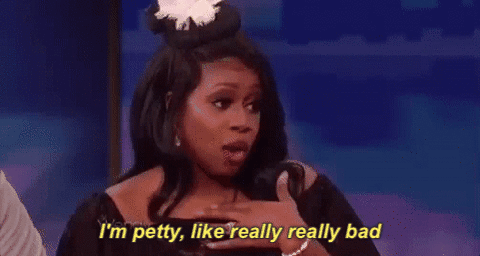 Pettiness(Giphy)