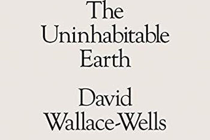 In 'The Uninhabitable Earth,' apocalypse is now