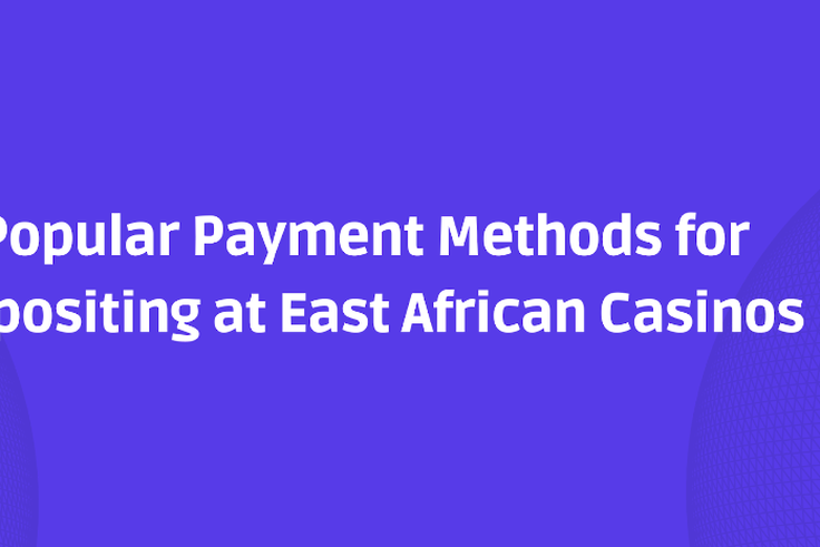 In East Africa, players can make many payment options when depositing.