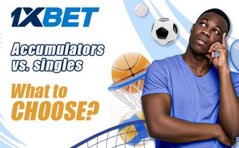 How to make money on accumulators and singles with 1xBet