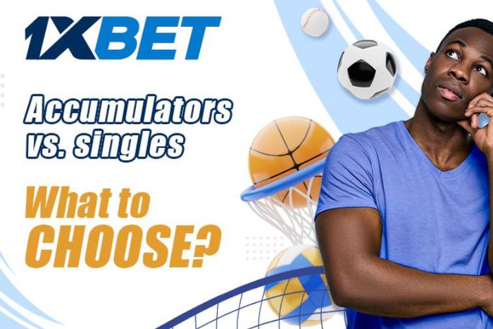 How to make money on accumulators and singles with 1xBet