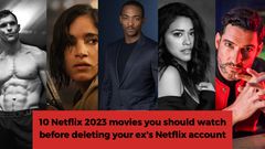 10 Netflix 2023 movies you should watch before deleting your ex's Netflix account