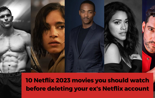 10 Netflix 2023 movies you should watch before deleting your ex's Netflix account