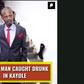 ___7939441___2018___2___5___17___Githeri+man+caught+drunk