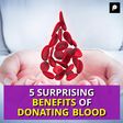 5 SURPRISING BENEFITS OF DONATING BLOOD