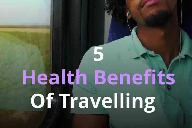 5 health benefits of travelling