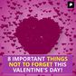 8 Things not to Forget This Valentine's Day