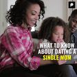 What To Know About Dating A Single Mom