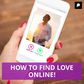 6 Tips to Finding Love Online