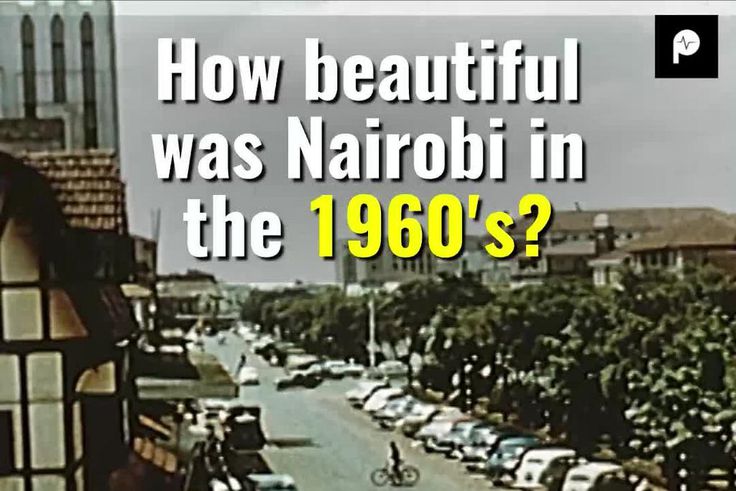 How Beautiful was Nairobi in the 1960's?
