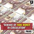 Police Warn Of Fake Currency In Circulation After Busting Fake Money Printing Syndicate