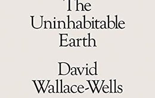 In 'The Uninhabitable Earth,' apocalypse is now