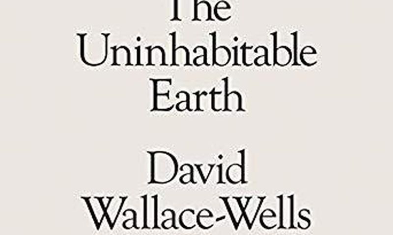 In 'The Uninhabitable Earth,' apocalypse is now