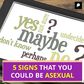 5 SIGNS THAT YOU COULD BE ASEXUAL