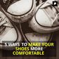 5 WAYS TO MAKE YOUR SHOES MORE COMFORTABLE