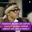 Famous American artist August Alsina opens up about his life & family