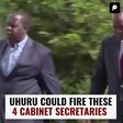 Uhuru Could Fire These 4 Cabinet Secretaries