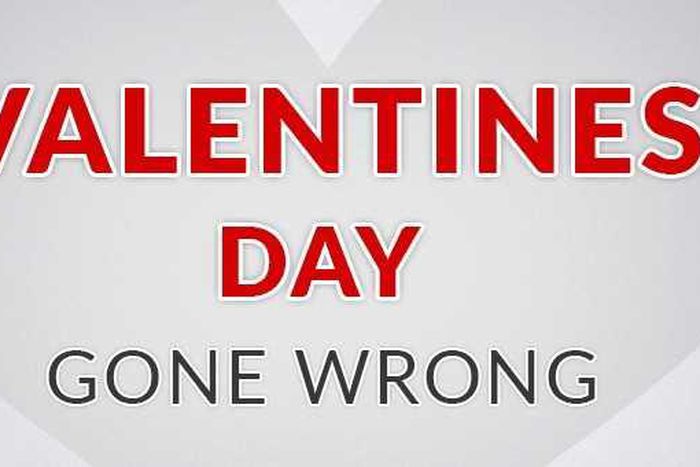 Valentine's Day Gone Wrong (Courtesy)