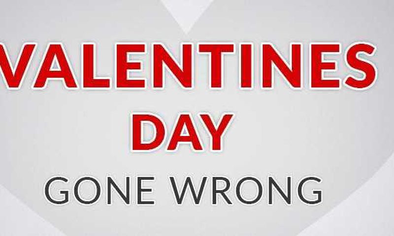 Valentine's Day Gone Wrong (Courtesy)