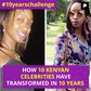 HOW 10 KENYAN CELEBRITIES HAVE TRANSFORMED IN 10 YEARS