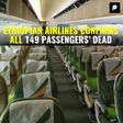 Ethiopian Airlines confirms all 149 passengers’ dead