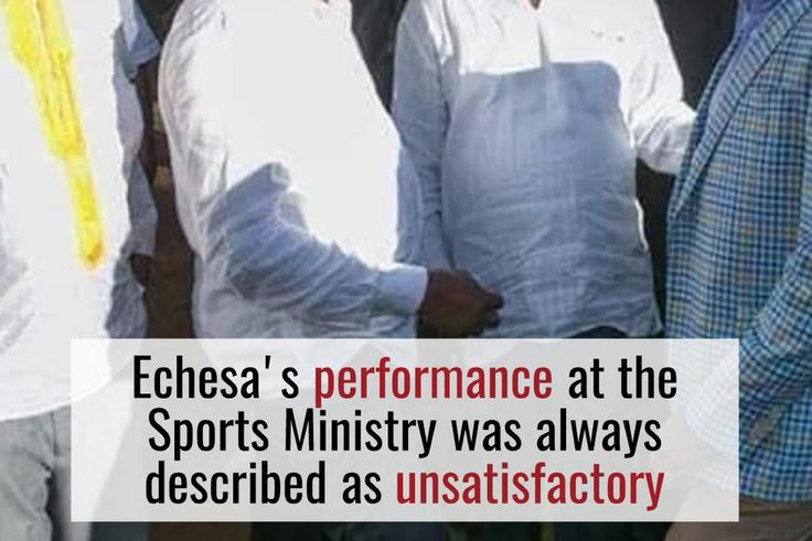 5 Reasons That Might Have Led to Echesa's Dismissal