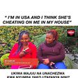 “ I’m In USA And I Think She’s Cheating On Me In My House”