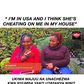 “ I’m In USA And I Think She’s Cheating On Me In My House”