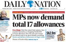 MPs demand 17 allowances (Daily Nation)