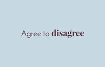 Agree to disagree