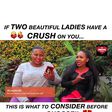If two beutiful ladies have a crush on you
