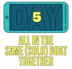 all in the same solo boat together