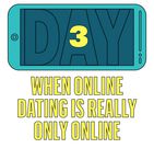 when online dating is really only online