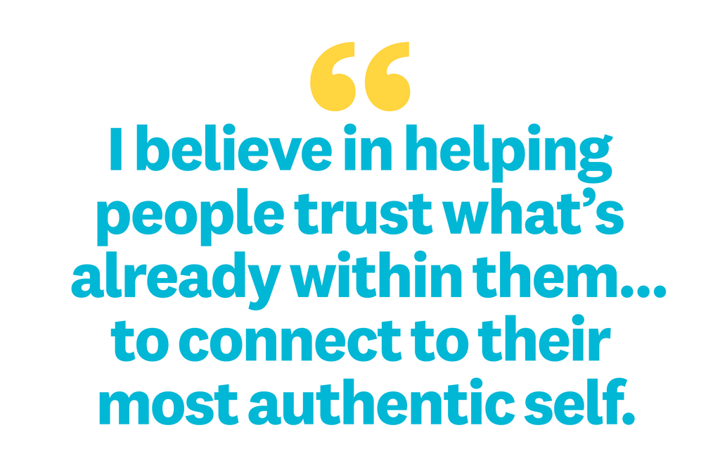 i believe in helping people trust whats already within themto connect to their most authentic self