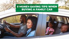 5 Money-Saving Tips When Buying a Family Car