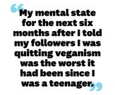 alyse my mental state for the next six months after i told my followers i was quitting veganism was the worst it had been since i was a teenager