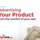 Easiest Way of Marketing and Advertising Your Product From The Comfort of Your Seat.