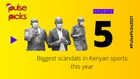 Pulse Picks: Five biggest scandals in Kenyan sports for 2021