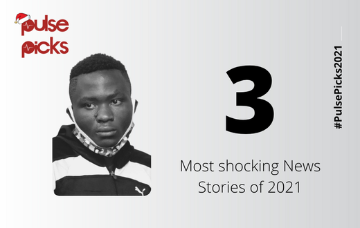 Pulse Pick: 3 of Kenya's most shocking news stories of 2021