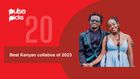 20 best Kenyan collabos of 2023