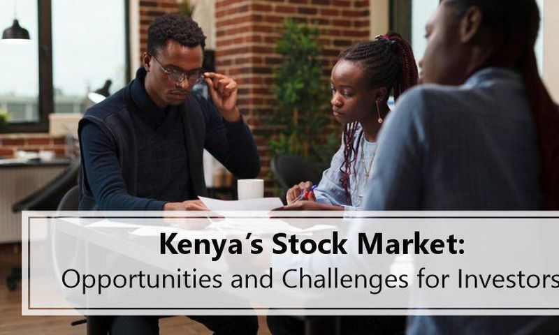 Kenya's Stock Market: Opportunities and challenges for investors