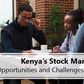 Kenya's Stock Market: Opportunities and challenges for investors