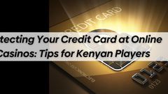 Protecting Your Credit Card at Online Casinos
